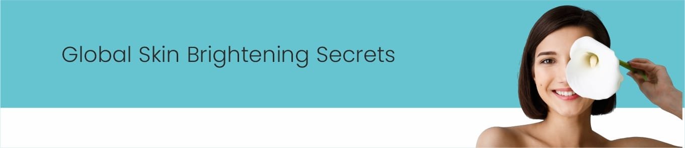 Global Skin Brightening Secrets